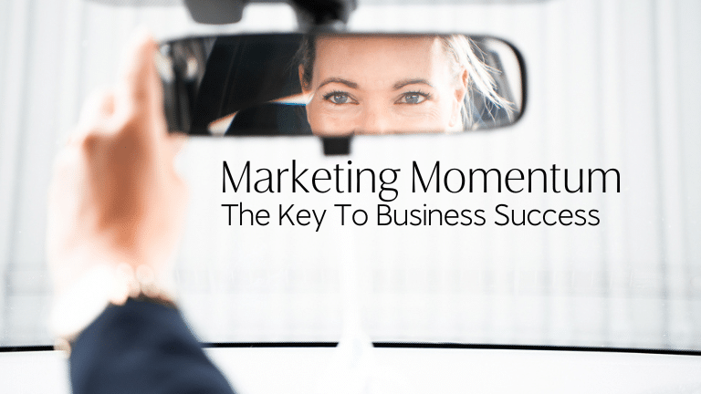 Marketing Momentum: The Key To Business Success