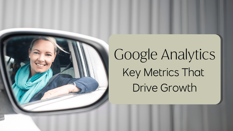 Key Google Analytics Metrics That Drive Growth